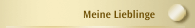 Meine Lieblinge